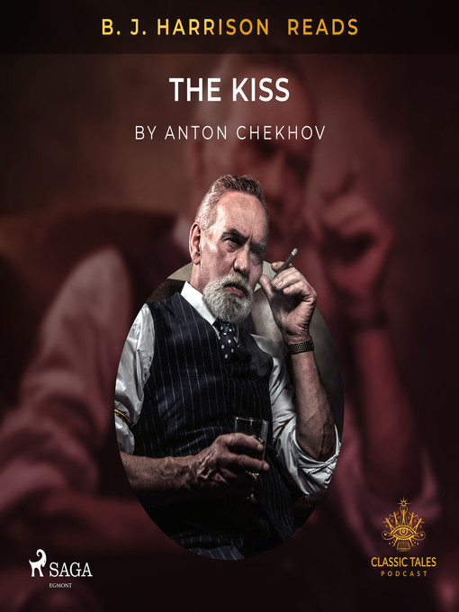 Title details for B. J. Harrison Reads the Kiss by Anton Chekhov - Available
